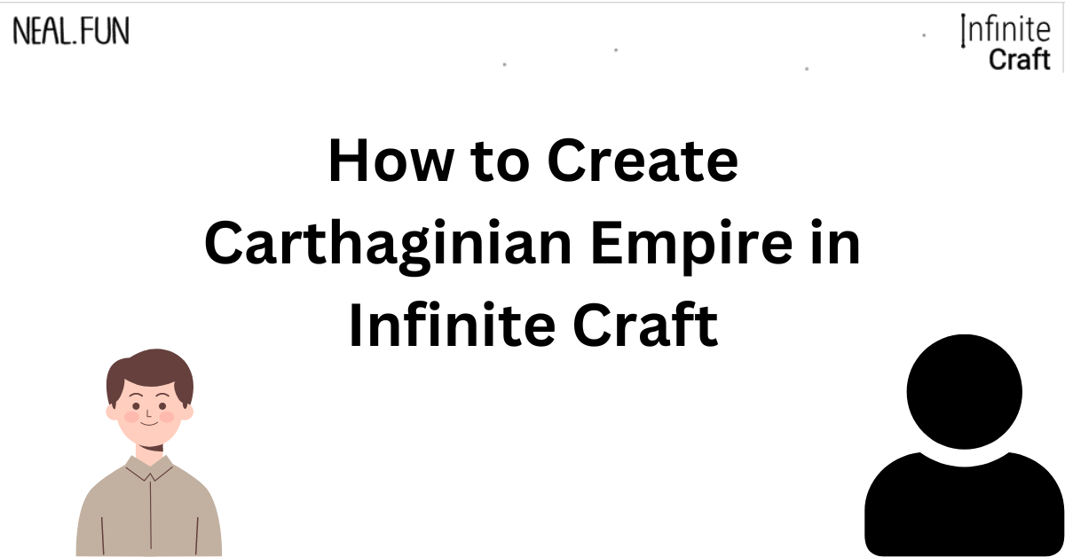 How to Create Carthaginian Empire in Infinite Craft